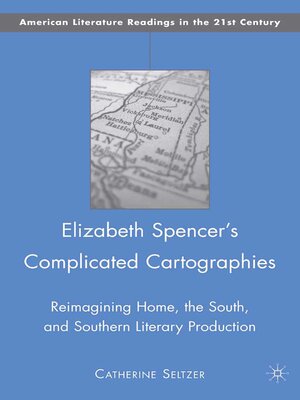 cover image of Elizabeth Spencer's Complicated Cartographies